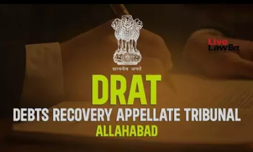 Refund Of Auction Amount Does Not Bar Auction Purchaser From Challenging DRT Order Under SARFAESI: DRAT Allahabad