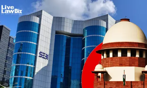 Shareholder Ratification Cannot Wipe Out Liability For Violation Of SEBI Regulations: Supreme Court