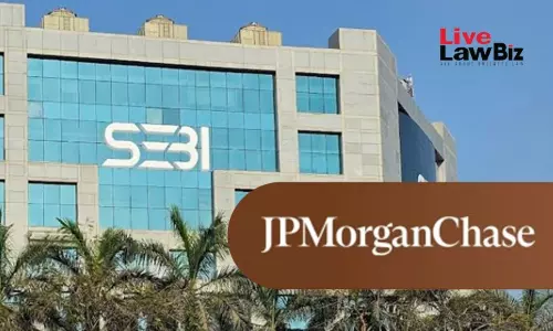 JP Morgan Chase Bank Settles SEBI Proceedings Over FPI Regulation Violations For ₹34.42 Lakh