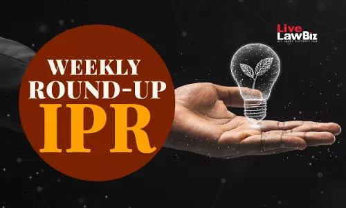 LiveLawBiz IPR Weekly Digest: March 22 - March 28, 2026