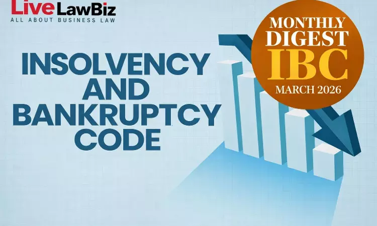 LiveLawBiz IBC Monthly Digest: March 2026 LiveLawBiz IBC Monthly Digest: March 2026