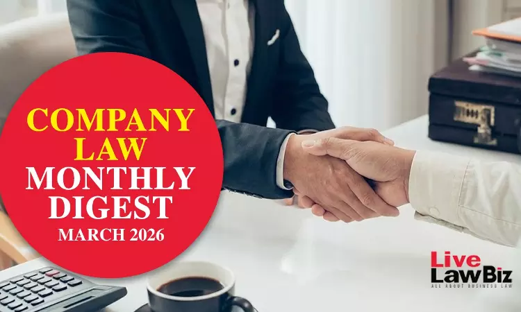 LiveLawBiz Company Law Monthly Digest: March 2026