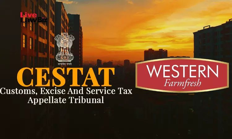 CESTAT Chennai Dismisses Western Farm Fresh Appeal, Rules Exemption Not Available For Imported Sausages