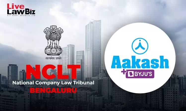 NCLT Bengaluru Refuses To Examine FEMA Issues In Aakash–Byjus Rights Issue Dispute, Says Outside IBC Jurisdiction