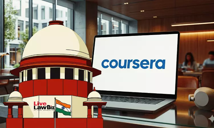 Supreme Court Refuses To Interfere With Delhi HC Ruling On Deletion Of FTS/FIS Additions On Coursera