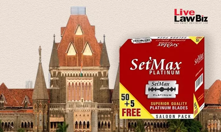 Bombay High Court Upholds Refusal Of Interim Injunction Io Laser Shaving In SETMAX Blades Trademark Dispute