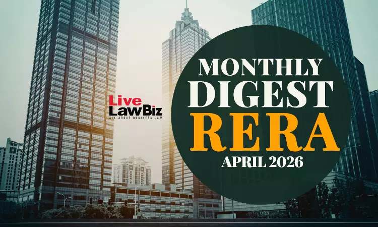 LiveLawBiz RERA Cases Monthly Digest: April 2026 LiveLawBiz RERA Cases Monthly Digest: April 2026