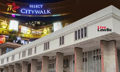 Delhi High Court Protects Select CityWalk, Bars Use of Deceptively Similar “Global CityWalk” Mark Delhi High Court Protects Select CityWalk, Bars Use of Deceptively Similar “Global CityWalk” Mark