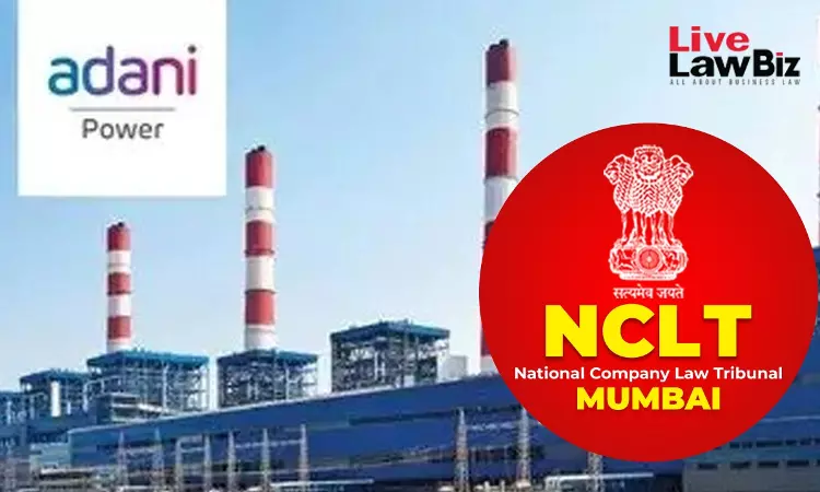NCLT Mumbai Allows First Motion Plea In Vidarbha Industries-Adani Power Merger
