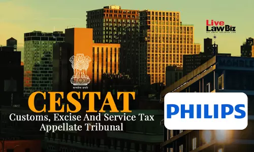 Hyderabad CESTAT Upholds Rule 26 Penalty On Philips For Knowledge Of Undervalued Excisable Goods
