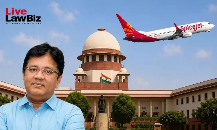 SpiceJet Moves Supreme Court Against Delhi HC Refusal To Modify ₹144.51 Crore Deposit Condition In Dispute With Kalanithi Maran