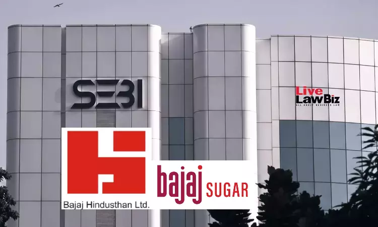 SEBI Rejects Bajaj Hindusthan Sugars Challenge To ₹1,189 Crore Fund Diversion Proceedings