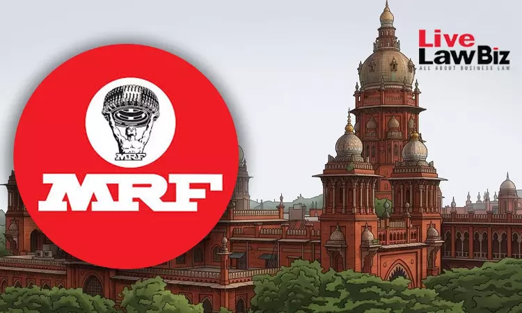 Madras High Court Restrains MRFs Former Dealer, Another Delhi Entity From Using Its Trademark