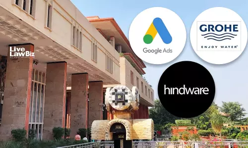 Delhi High Court Restrains Google From Using Hindware Trademark As Ad Keyword, Awards ₹30 Lakh Delhi High Court Restrains Google From Using Hindware Trademark As Ad Keyword, Awards ₹30 Lakh