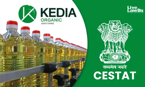 CESTAT Upholds CST Demand, ₹6.43 Crore Penalty On Kedia Vanaspathi, Rejects Consignment Sale Claim