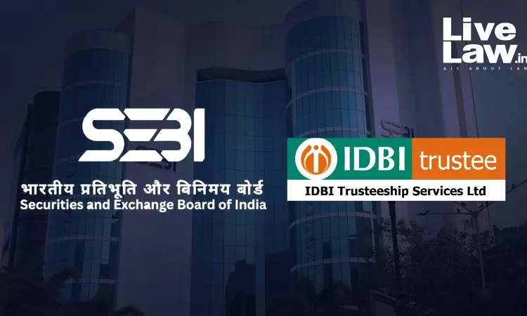 SEBI Fines IDBI Trusteeship ₹2 Lakh For Delays In Default Notices, Debenture Holder Meetings SEBI Fines IDBI Trusteeship ₹2 Lakh For Delays In Default Notices, Debenture Holder Meetings