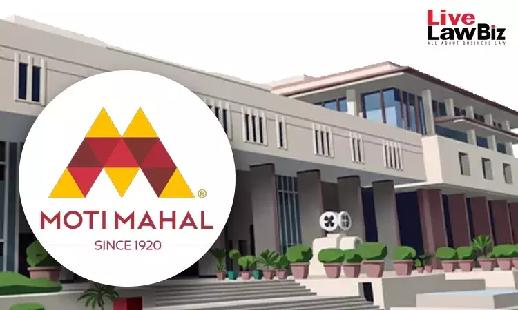 Delhi High Court Restrains Ex-Franchisee From Using Moti Mahal Marks After Termination Of Agreement Delhi High Court Restrains Ex-Franchisee From Using Moti Mahal Marks After Termination Of Agreement