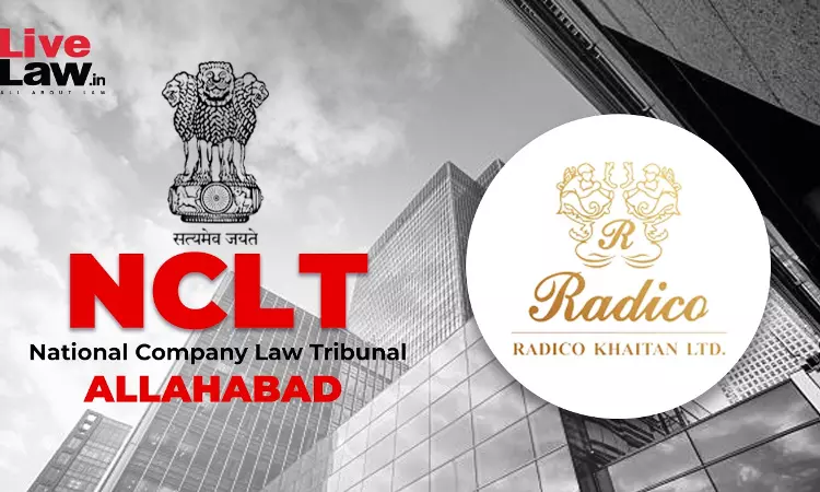 NCLT Allahabad Allows First Motion In Merger Of Eight Radico Group Companies With Radico Khaitan