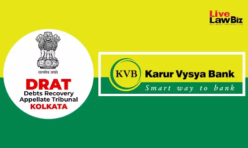 DRAT Kolkata Holds Administrative Lapses Not Sufficient Cause, Dismisses Karur Vysya Bank Appeal