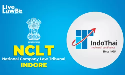 NCLT Indore Clears First-Motion Application For Demerger Of Indo Thai Securities Broking Undertaking