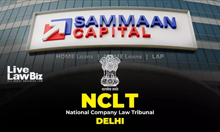 NCLT Delhi Clears First-Motion Application To Demerge Sammaan Finserves NBFC Business Into Sammaan Capital NCLT Delhi Clears First-Motion Application To Demerge Sammaan Finserves NBFC Business Into Sammaan Capital