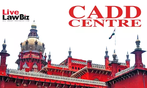 Madras High Court Temporarily Restrains CADD Centre Software Systems From Using CADD Centre Name and Logo