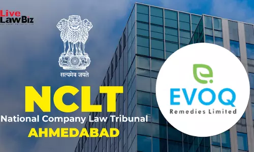 NCLT Ahmedabad Admits Insolvency Plea Against Evoq Remedies Over ₹1.95 Crore Unrefunded Advance