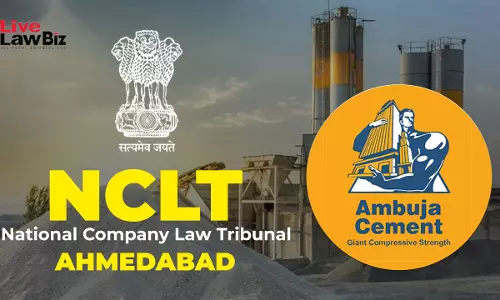 NCLT Ahmedabad Orders Restoration Of 21,000 Ambuja Cements Shares To Original Holders NCLT Ahmedabad Orders Restoration Of 21,000 Ambuja Cements Shares To Original Holders