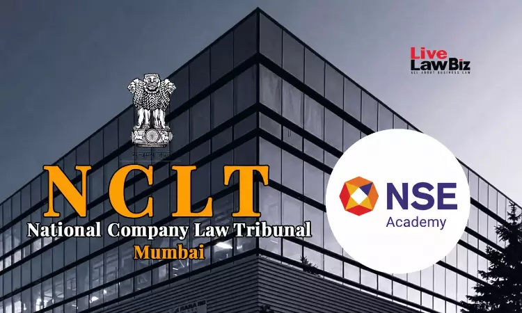 NCLT Mumbai Approves NSE Academys ₹241.32 Crore Preference Share Capital Reduction NCLT Mumbai Approves NSE Academys ₹241.32 Crore Preference Share Capital Reduction