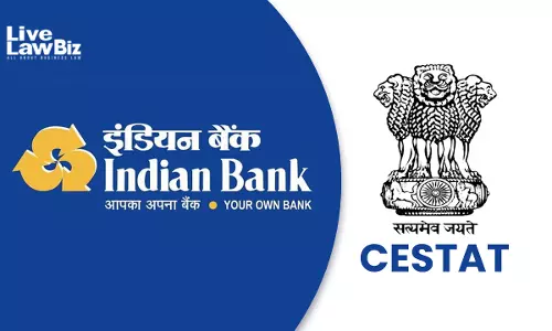 CESTAT Chennai Sets Aside Service Tax Demands Against Indian Bank On Limitation Ground