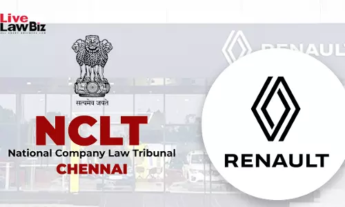 NCLT Chennai Orders Shareholder, Creditor Meetings For Renault Group Restructuring Scheme NCLT Chennai Orders Shareholder, Creditor Meetings For Renault Group Restructuring Scheme