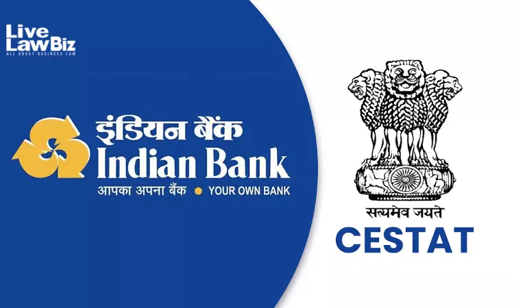 CESTAT Chennai Sets Aside Service Tax Demands Against Indian Bank On Limitation Ground CESTAT Chennai Sets Aside Service Tax Demands Against Indian Bank On Limitation Ground