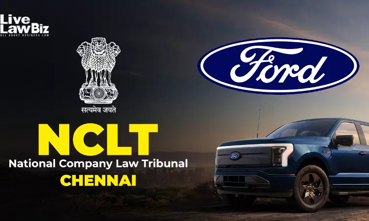 NCLT Chennai Dispenses With Shareholder Meetings In Ford Motor-Ford India Merger NCLT Chennai Dispenses With Shareholder Meetings In Ford Motor-Ford India Merger