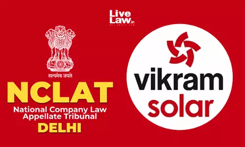 NCLAT Stays Insolvency Proceedings Against Vikram Solar