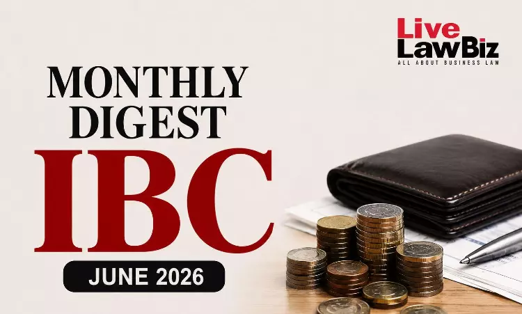LiveLawBiz IBC Monthly Digest: June 2026