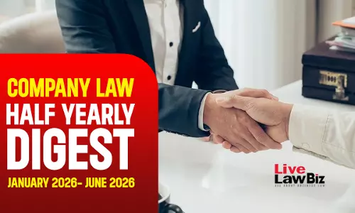 LiveLawBiz Company Law Half-Yearly Digest: January- June, 2026 LiveLawBiz Company Law Half-Yearly Digest: January- June, 2026