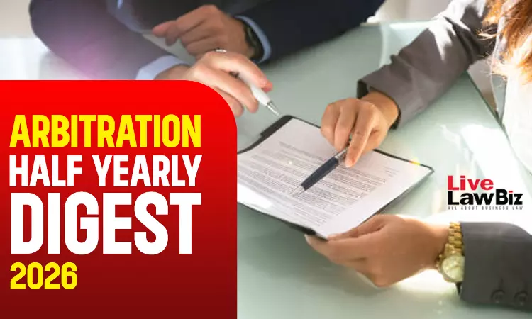 LiveLawBiz Arbitration Half Yearly Digest: January - June, 2026