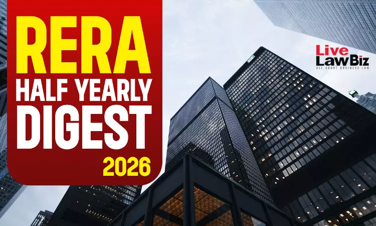 LiveLawBiz RERA Half-Yearly Digest: January - June, 2026 LiveLawBiz RERA Half-Yearly Digest: January - June, 2026