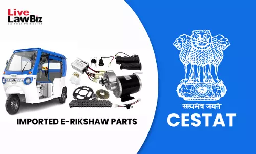 E-Rickshaw Parts Without Motors, Batteries Not Complete Vehicles In CKD Form: CESTAT Kolkata