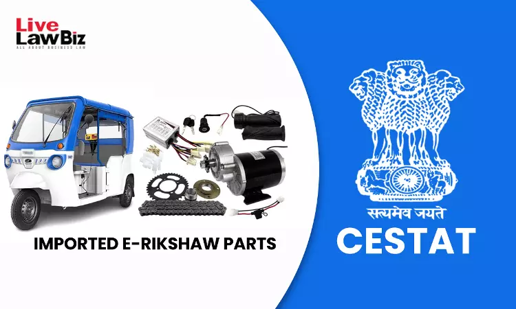 E-Rickshaw Parts Without Motors, Batteries Not Complete Vehicles In CKD Form: CESTAT Kolkata E-Rickshaw Parts Without Motors, Batteries Not Complete Vehicles In CKD Form: CESTAT Kolkata