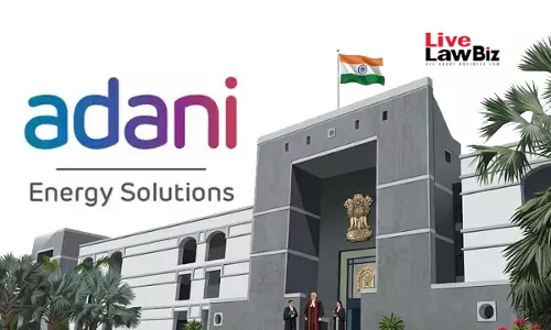 Gujarat High Court Upholds Refusal To Enforce $109.95 Million Foreign Arbitral Award Against Adani Energy Gujarat High Court Upholds Refusal To Enforce $109.95 Million Foreign Arbitral Award Against Adani Energy