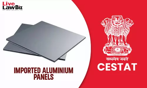 Imported Aluminium Panels Used In Mivan Formwork Not Moulds For CENVAT Credit: CESTAT Bengaluru Imported Aluminium Panels Used In Mivan Formwork Not Moulds For CENVAT Credit: CESTAT Bengaluru