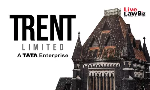 Bombay HC Says Confidentiality Claims Need Evidence, Refuses Injunction Against Tata Retail Arm Trent