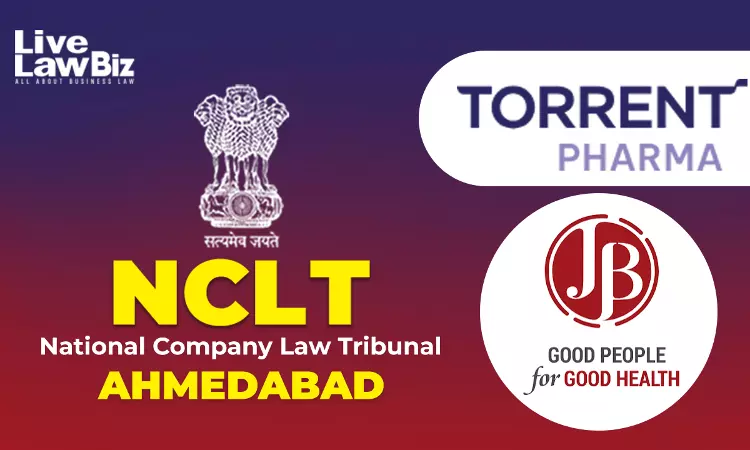 NCLT Ahmedabad Approves J B Chemicals-Torrent Pharmaceuticals Merger Scheme NCLT Ahmedabad Approves J B Chemicals-Torrent Pharmaceuticals Merger Scheme