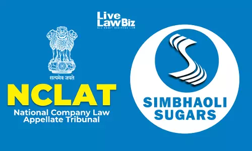 NCLAT New Delhi Upholds CIRP Against Simbhaoli Sugar, Holds Farmers Claims Must Be Considered