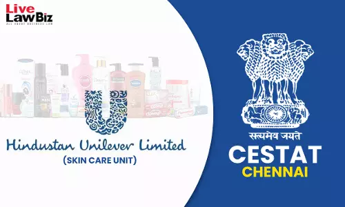 CESTAT Chennai Allows Hindustan Unilever Excise Refund, Holds CA Certificate Rebuts Unjust Enrichment
