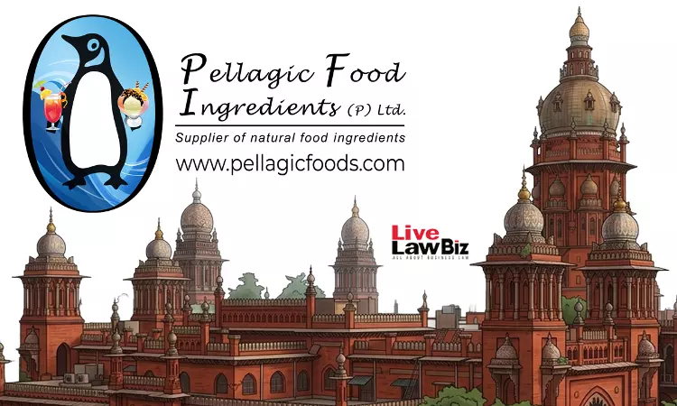 Madras High Court Quashes ₹12.58 Cr Demand Against Pellagic Food, Upholds Advance Ruling Principles