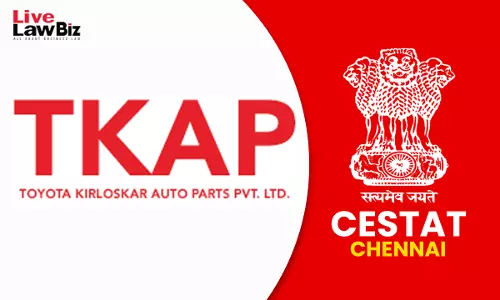 CESTAT Chennai Quashes ₹14.88 Crore Customs Duty Demand Against Toyota Kirloskar Auto Parts