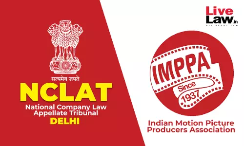 NCLAT Admits Appeal Against NCLT Mumbai Order Waiving Membership Requirement For IMPPA Members Oppression Plea