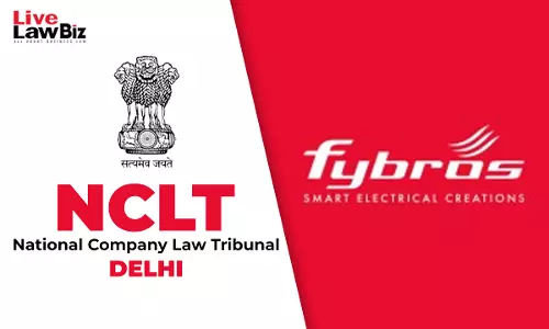 NCLT New Delhi Sanctions Fybros Moddular-Balar Marketing Merger, Holds Scheme Fair And Reasonable